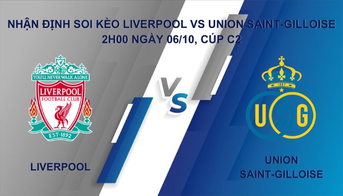 nhan-dinh-soi-keo-Liverpool-vs-Union-Saint-Gilloise