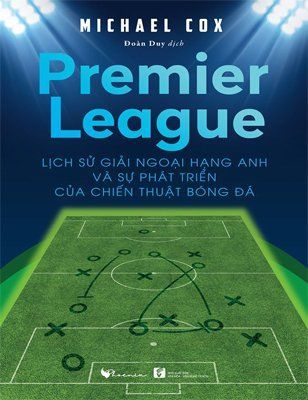  sách Premier League – Lịch sử giải Ngoại hạng Anh và sự phát triển của chiến thuật bóng đá