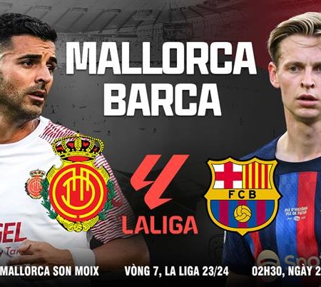 Nhận định Barcelona vs Mallorca 02h30 ngày 27/9: trận đấu biết trước kết quả